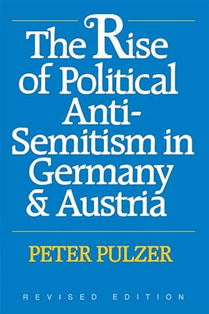 The Rise of Political Anti-Semitism in Germany and Austria: Revised Edition