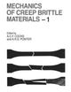 Mechanics of Creep Brittle Materials 1