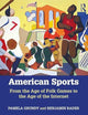 American Sports: From the Age of Folk Games to the Age of the Internet