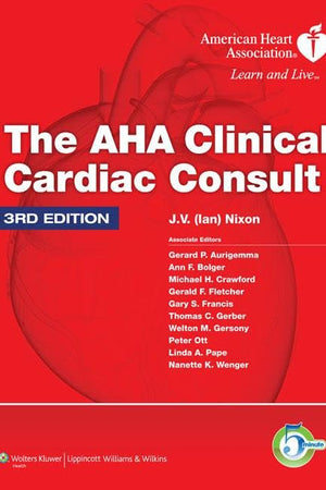 The AHA Clinical Cardiac Consult (The 5-Minute Consult Series)