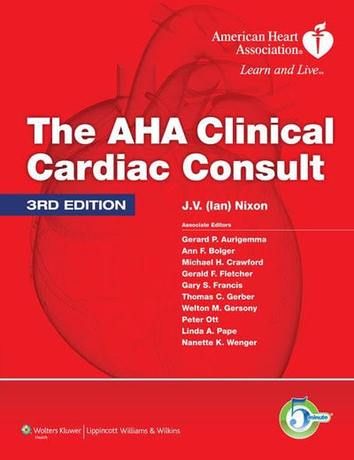 The AHA Clinical Cardiac Consult (The 5-Minute Consult Series)