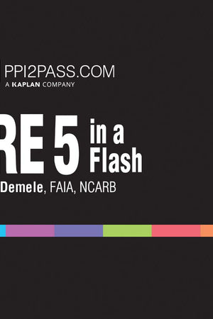 PPI ARE 5 in a Flash: Rapid Review of Key Topics (Cards) – More Than 400 Architecture Flashcards
