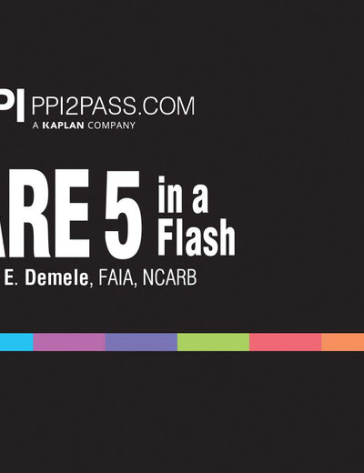 PPI ARE 5 in a Flash: Rapid Review of Key Topics (Cards) – More Than 400 Architecture Flashcards