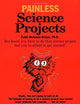 Painless Science Projects (Barron's Painless)