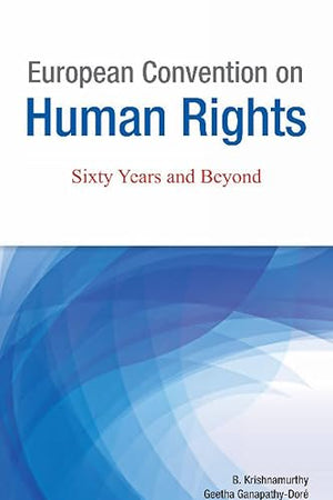European Convention on Human Rights: Sixty Years and Beyond