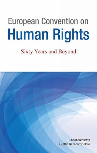 European Convention on Human Rights: Sixty Years and Beyond