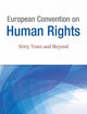 European Convention on Human Rights: Sixty Years and Beyond