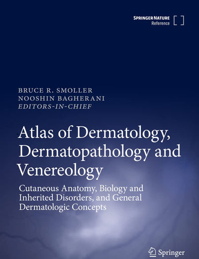 Atlas of Dermatology, Dermatopathology and Venereology: Cutaneous Infectious and Neoplastic Conditions and Procedural Dermatology