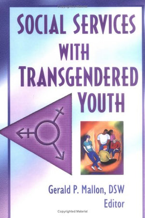 Social Work Practice with Transgender and Gender Variant Youth