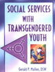 Social Work Practice with Transgender and Gender Variant Youth