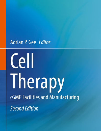 Cell Therapy: cGMP Facilities and Manufacturing