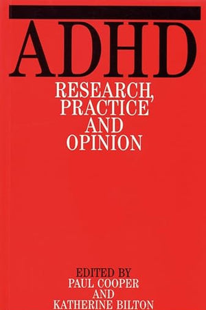 ADHD: Research, Practice, and Opinion