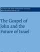 The Gospel of John and the Future of Israel (Society for New Testament Studies Monograph Series, Series Number 177)