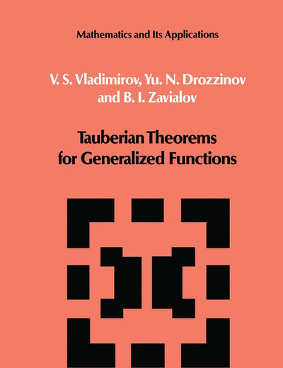 Tauberian Theorems for Generalized Functions (Mathematics and its Applications, 10)