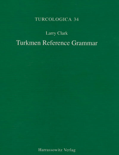 Turkmen Reference Grammar (Turcologica) (English and Turkmen Edition)