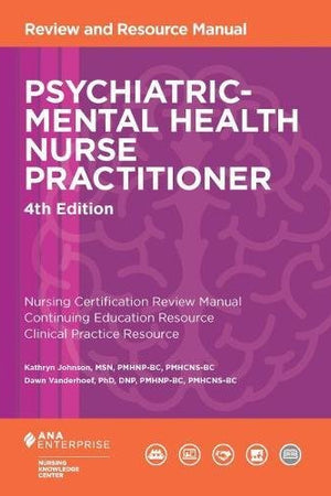 Psychiatric-Mental Health Nurse Practitioner Review and Resource Manual, 4th Edition