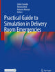 Practical Guide to Simulation in Delivery Room Emergencies