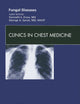 Fungal Disease, An Issue of Clinics in Chest Medicine (Volume 30-2) (The Clinics: Internal Medicine, Volume 30-2)