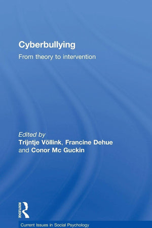 Cyberbullying: From Theory to Intervention (Current Issues in Social Psychology)