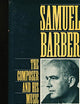 Samuel Barber: The Composer and His Music