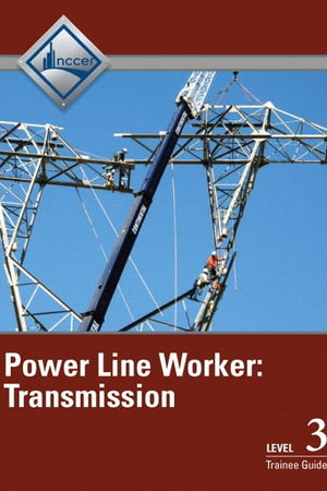 Power Line Worker Transmission Trainee Guide, Level 3