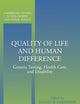 Quality of Life and Human Difference: Genetic Testing, Health Care, and Disability (Cambridge Studies in Philosophy and Public Policy)