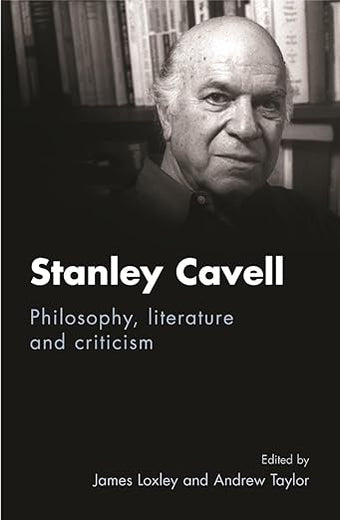 Stanley Cavell: Philosophy, literature and criticism