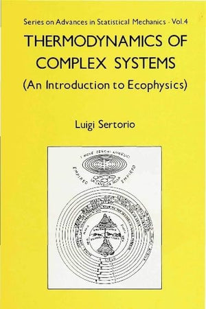 THERMODYNAMICS OF COMPLEX SYSTEMS: AN INTRODUCTION TO ECOPHYSICS (Advances in Statistical Mechanics)
