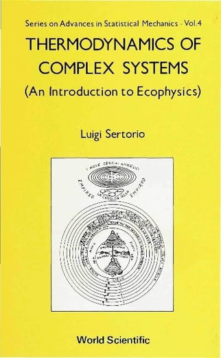 THERMODYNAMICS OF COMPLEX SYSTEMS: AN INTRODUCTION TO ECOPHYSICS (Advances in Statistical Mechanics)