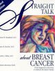 Straight Talk About Breast Cancer: From Diagnosis to Recovery : A Guide for the Entire Family