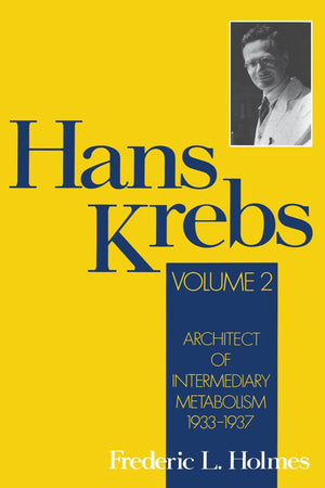 Hans Krebs (Monographs on the History and Philosophy of Biology)
