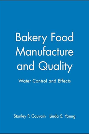 Bakery Food Manufacture and Quality: Water Controland Effects
