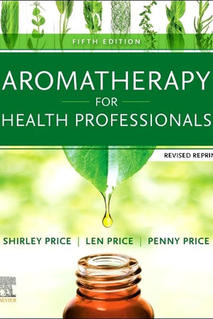 Aromatherapy for Health Professionals Revised Reprint