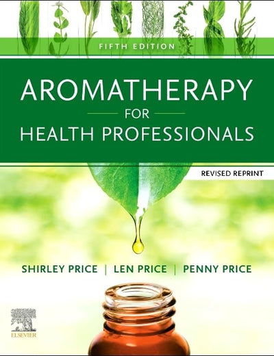 Aromatherapy for Health Professionals Revised Reprint