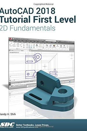 AutoCAD 2018 Tutorial First Level 2D Fundamentals