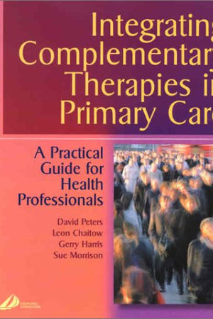 Integrating Complementary Therapies in Primary Care: A Practical Guide for Health Professionals