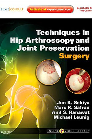 Techniques in Hip Arthroscopy and Joint Preservation Surgery: Expert Consult: Online and Print with DVD