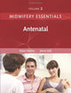 Midwifery Essentials: Antenatal: Volume 2 (Volume 2) (Midwifery Essentials, Volume 2)