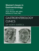 Women's Issues in Gastroenterology, An Issue of Gastroenterology Clinics (Volume 40-2) (The Clinics: Internal Medicine, Volume 40-2)
