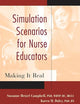 Simulation Scenarios for Nurse Educators: Making it Real