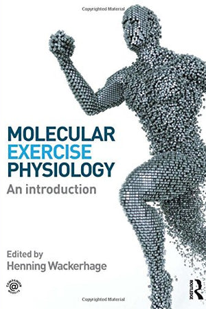 Molecular Exercise Physiology: An Introduction