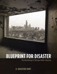 Blueprint for Disaster: The Unraveling of Chicago Public Housing (Historical Studies of Urban America)