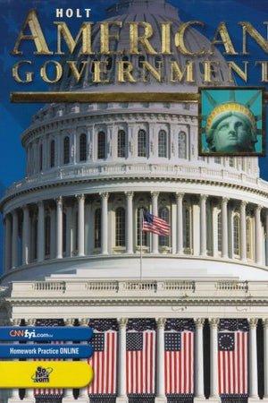 Holt American Government: Student Edition Grades 9-12 2003