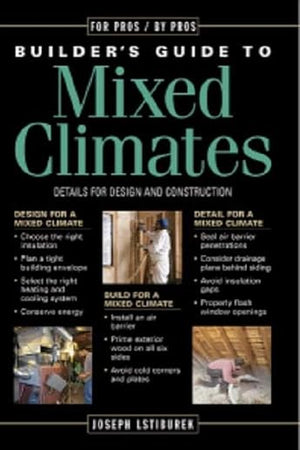 Builder's Guide to Mixed Climates: Details for Design and Construction