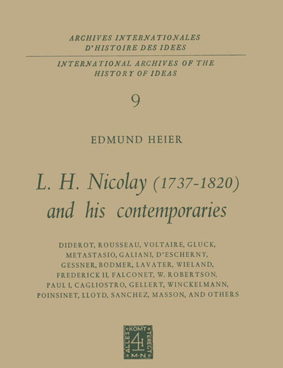 L.H. Nicolay (1737–1820) and his Contemporaries: Diderot, Rousseau, Voltaire, Gluck, Metastasio, Galiani, D’Escherny, Gessner, Bodmer, Lavater, ... internationales d'histoire des idées, 9)