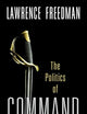 Command: The Politics of Military Operations from Korea to Ukraine