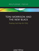 Toni Morrison and the New Black (Routledge Focus)