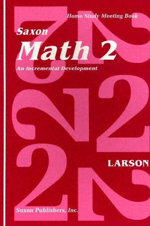 Saxon Math 2: An Incremental Development Home Study Meeting Book