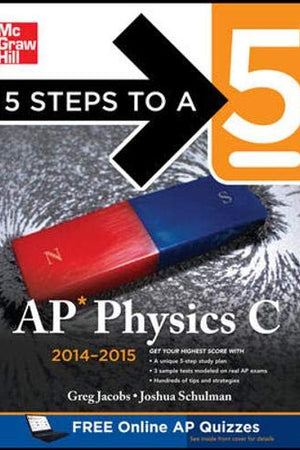 5 Steps to a 5 AP Physics C, 2014-2015 Edition (5 Steps to a 5 on the Advanced Placement Examinations Series)