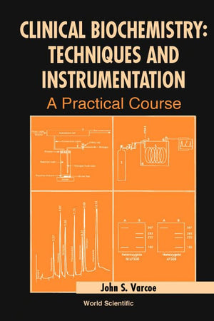 Clinical Biochemistry: Techniques and Instrumentation - A Practical Approach